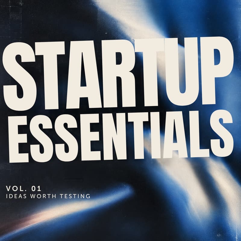 Cover Image for Startup Essentials: Ideas worth testing