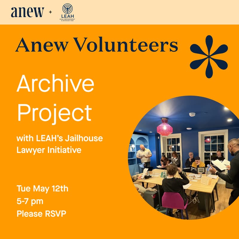 Cover Image for Anew Volunteer Club: Archive Project with LEAH’s Jailhouse Lawyer Initiative