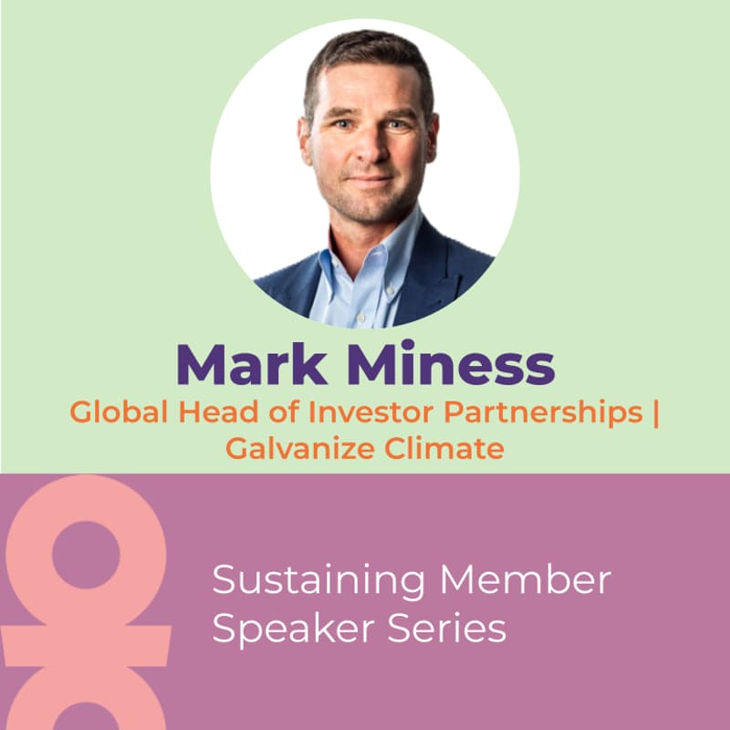 Cover Image for Speaker Series: Mark Miness, Global Head of Investor Partnerships, Galvanize Climate
