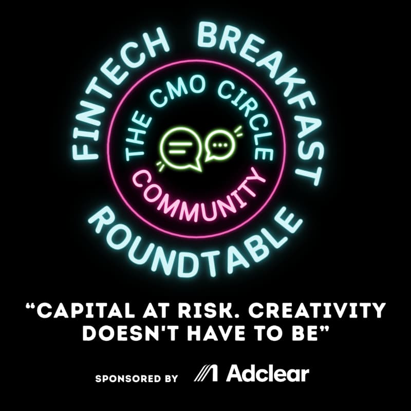 Cover Image for CMO Circle Fintech Breakfast Roundtable : Capital at Risk. Creativity Doesn't Have to Be.