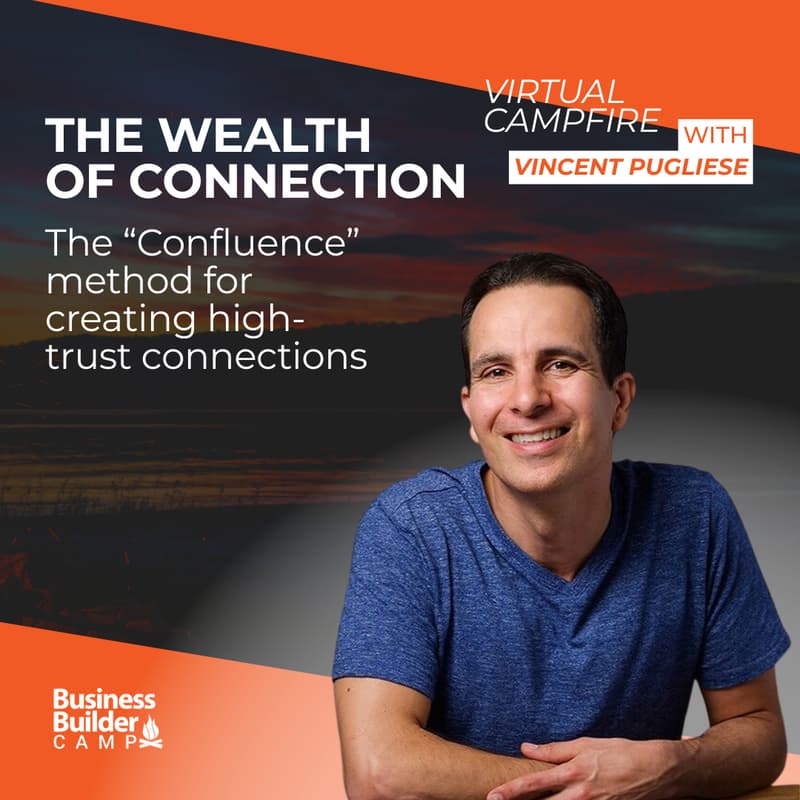 Cover Image for Virtual Campfire: The Wealth of Connection with Vincent Pugliese