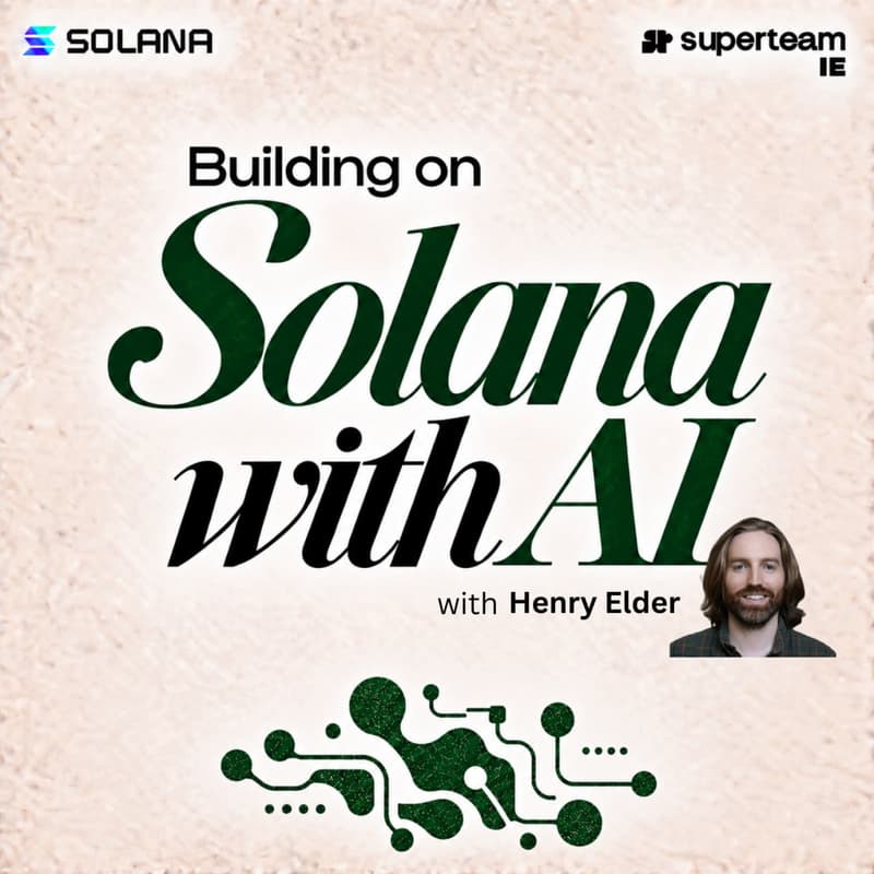 Cover Image for Building on Solana with AI w/ Henry Elders | From Zero to Devnet: Frontend + Smart Contracts