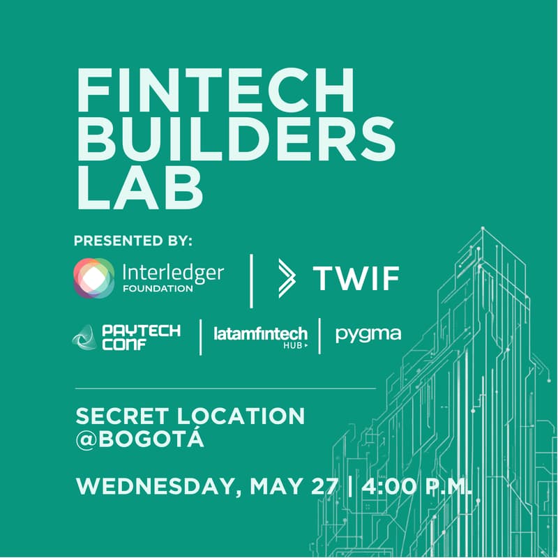 Cover Image for Fintech Builders Lab presented by Interledger Foundation, Latam Fintech Hub and TWIF @ Bogotá