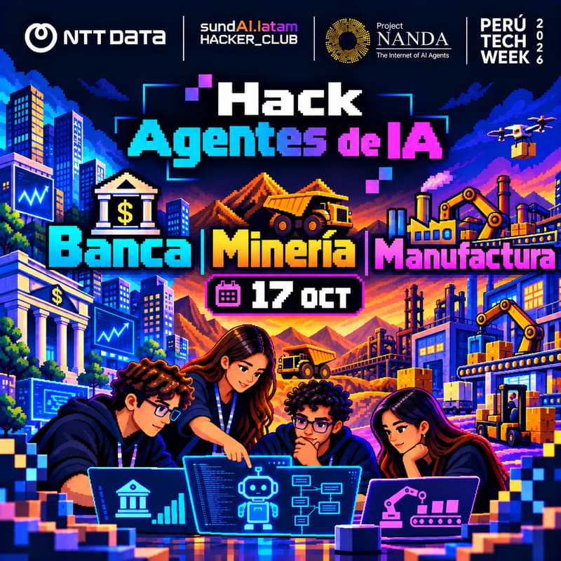 Cover Image for Hack AI Agents Impact - Banca, Minería y Manufactura / NTT DATA & Sundai LATAM