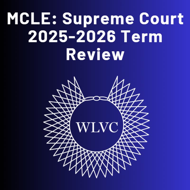Cover Image for MCLE Supreme Court 2025-2026 Term Review