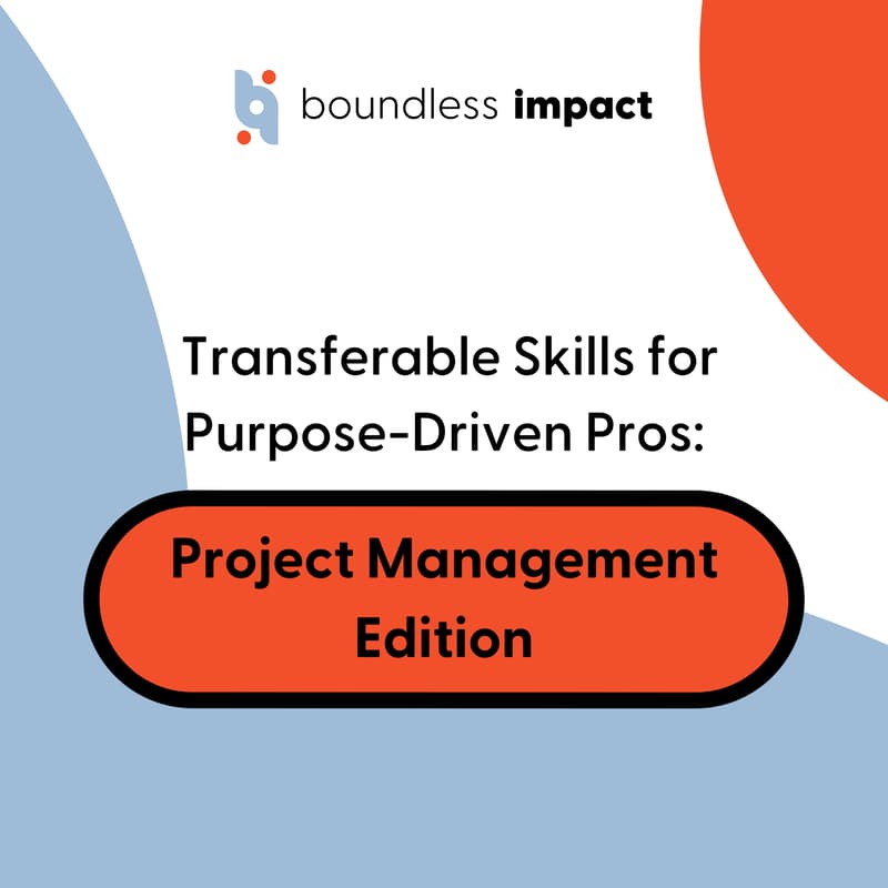 Cover Image for Transferable Skills for Purpose-Driven Pros: Project Management Edition