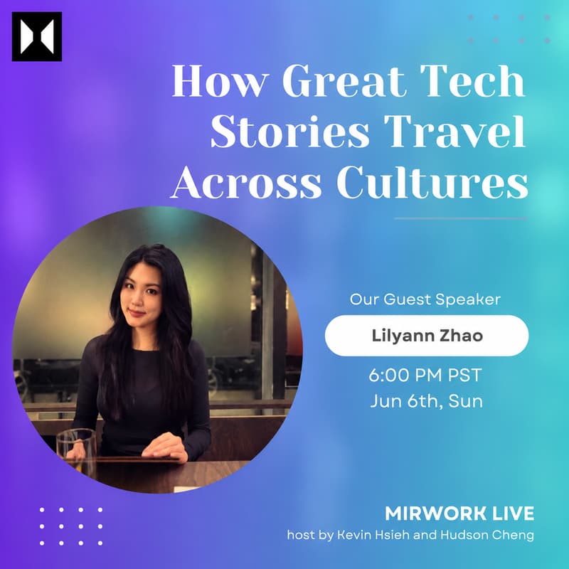 Cover Image for How Tech Stories Travel | MirWork Live Episode 25 with Lilyann Zhao