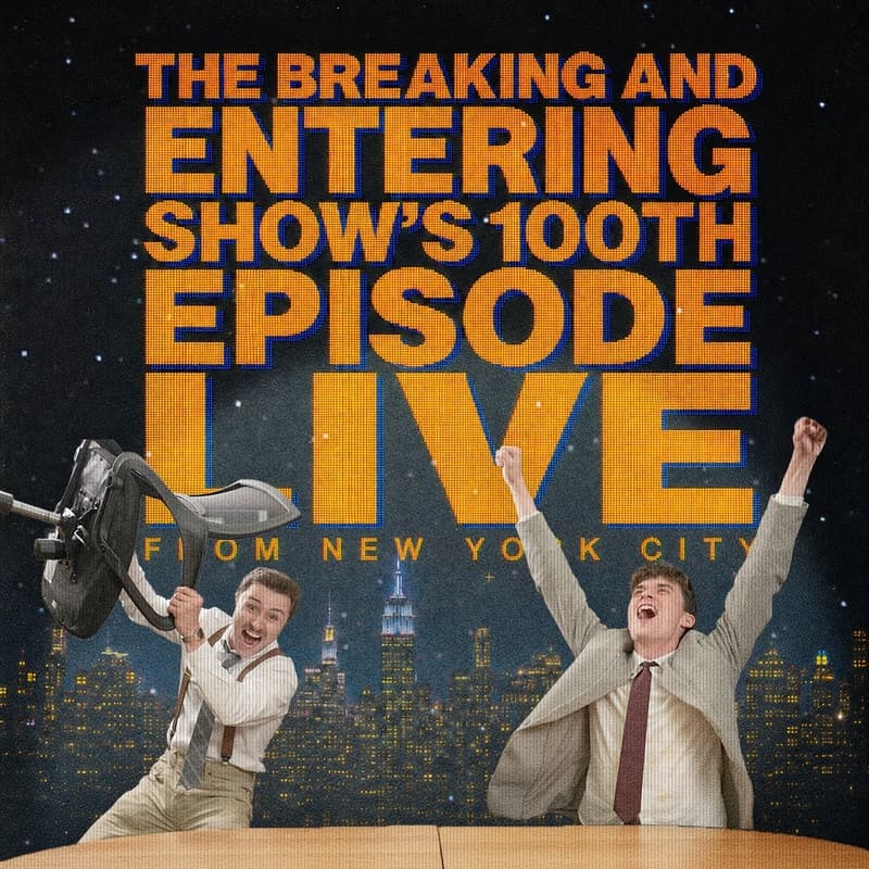 Cover Image for The Breaking and Entering Show’s 100th Episode – Live from New York