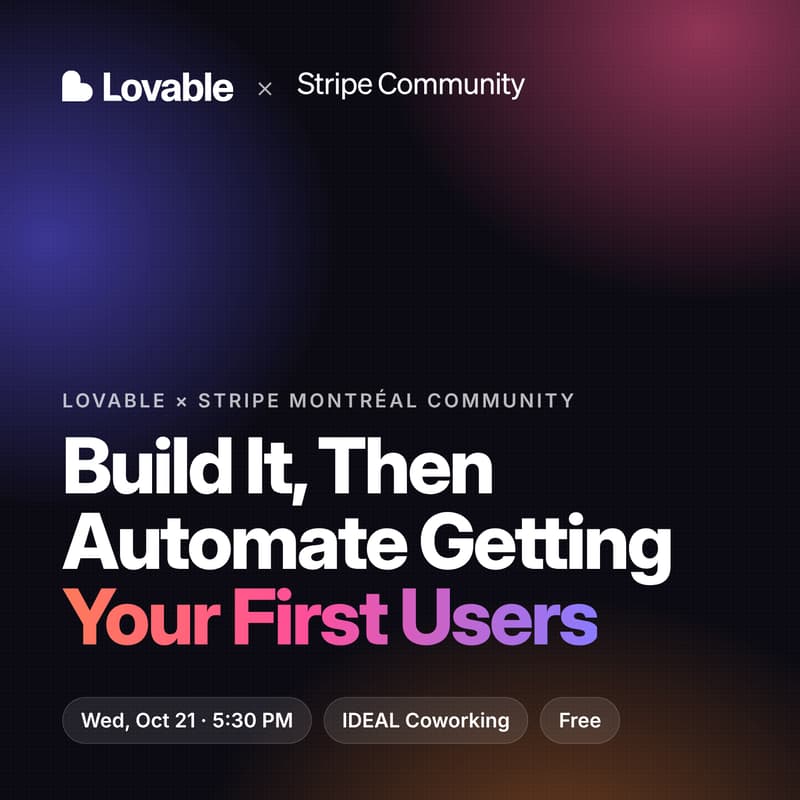 Cover Image for 🩷 Official Lovable x Stripe Montréal Community - Build It, Then Automate Getting Your First Users