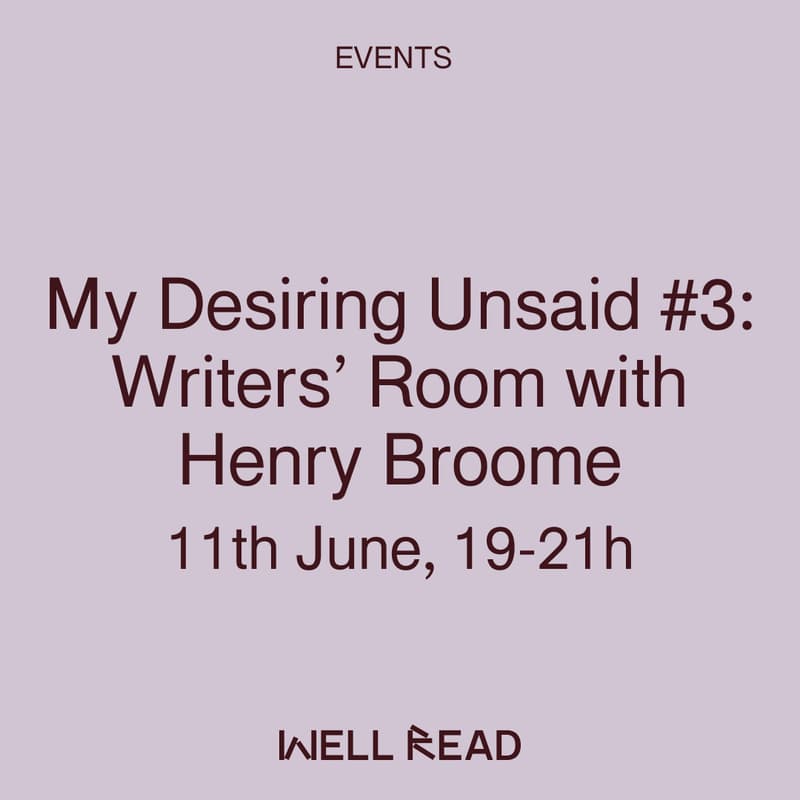 Cover Image for My Desiring Unsaid #3: Writers’ Room with Henry Broome