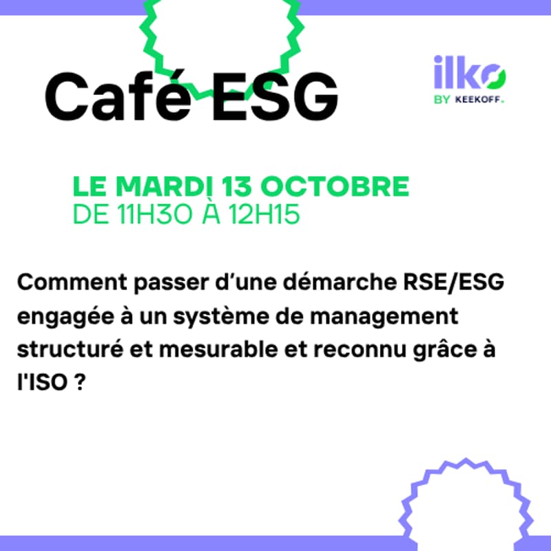 Cover Image for Café ESG - Comment passer d’une démarche RSE/ESG engagée à un système de management structuré et mesurable et reconnu grâce à l'ISO ?