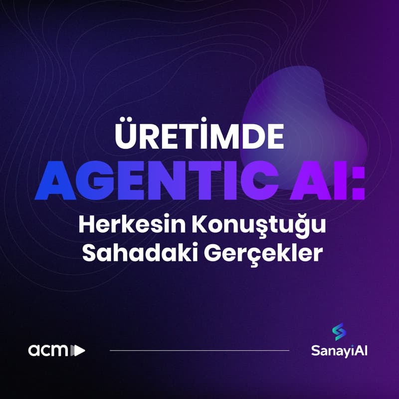 Cover Image for Üretimde Agentic AI: Herkesin Konuştuğu Sahadaki Gerçekler