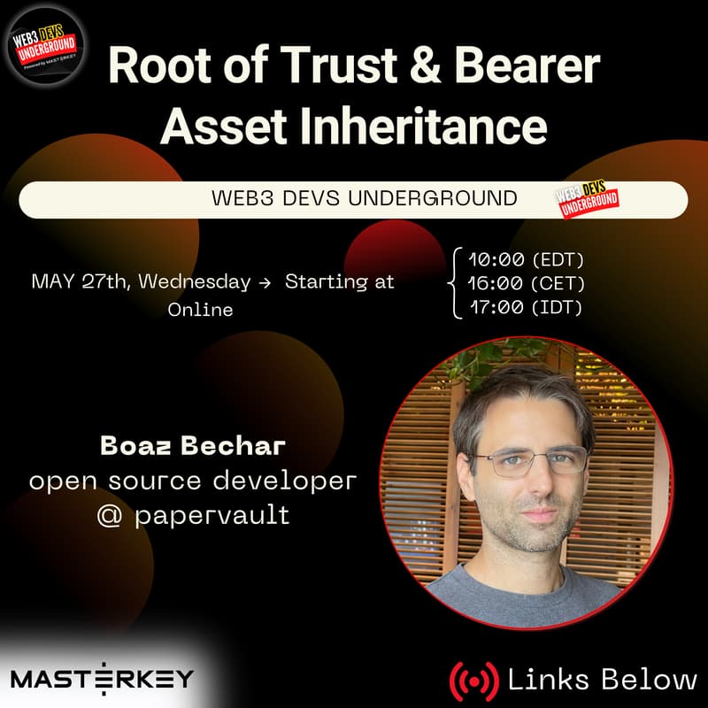 Cover Image for Web3 Developers Underground | Root of Trust & Bearer Asset Inheritance