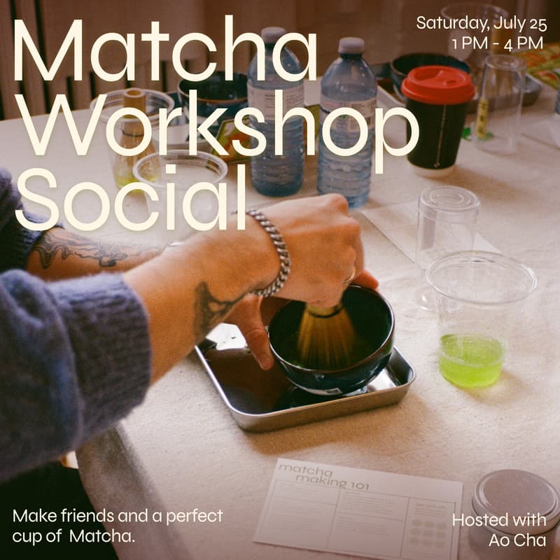 Cover Image for Matcha Workshop Social by Ao Cha