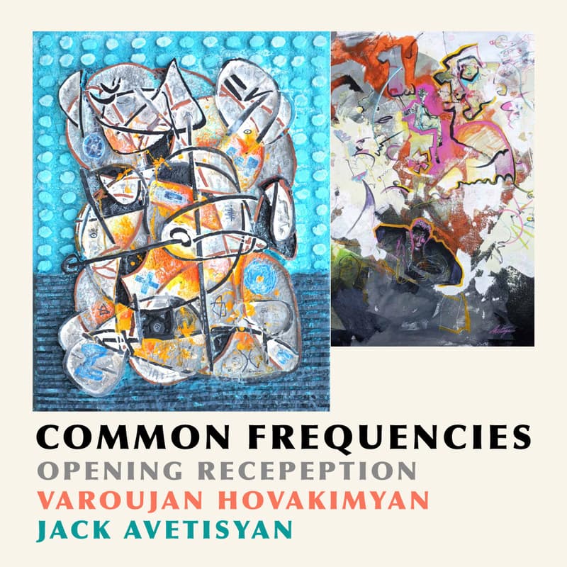 Cover Image for Art Show Opening: Common Frequencies by Varoujan Hovakimyan + Jack Avetisyan