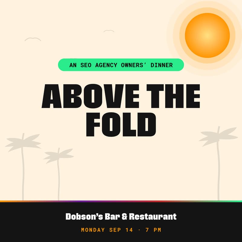 Cover Image for Above the Fold: An SEO Agency Owner's Dinner