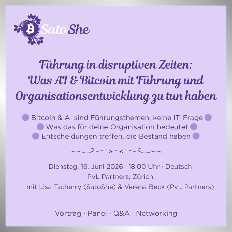 Cover Image for SatoShe Special – Führung in disruptiven Zeiten: Was AI & Bitcoin mit Führung und Organisationsentwicklung zu tun haben (DE, Zürich)