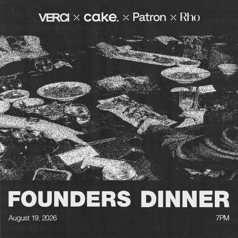 Cover Image for LA Founders Dinner w/ Verci, Patron, Rho, & Cake