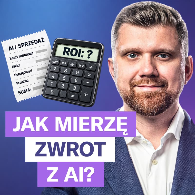 Cover Image for Jak szacować zwroty z AI? Moja metoda i case studies - LIVE AI_Sales