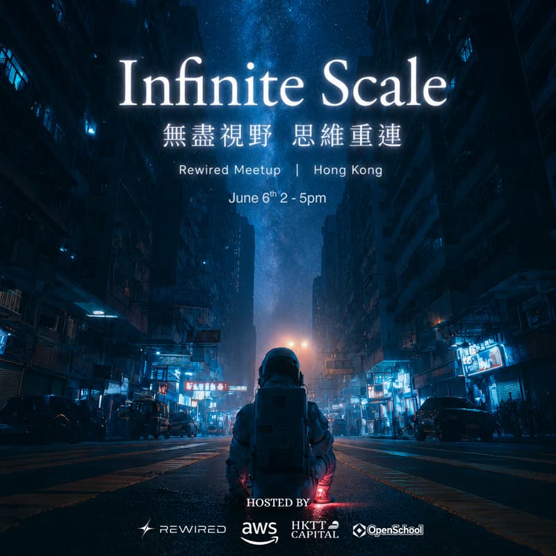 Cover Image for Infinite Scale - Rewired Meetup / Hong Kong