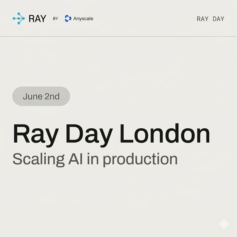 Cover Image for Scaling AI in production : Ray Day London