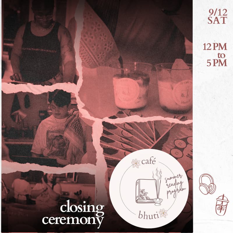 Cover Image for CLOSING CEREMONY: café bhuti summer reading program