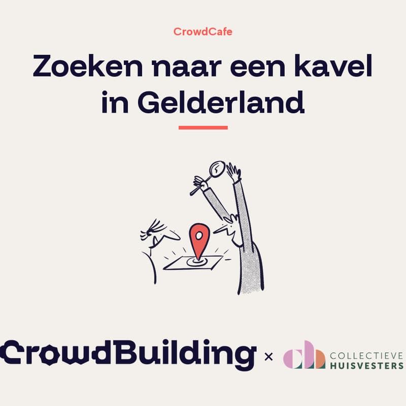 Cover Image for Crowdcafe: Zoeken naar een kavel in Gelderland