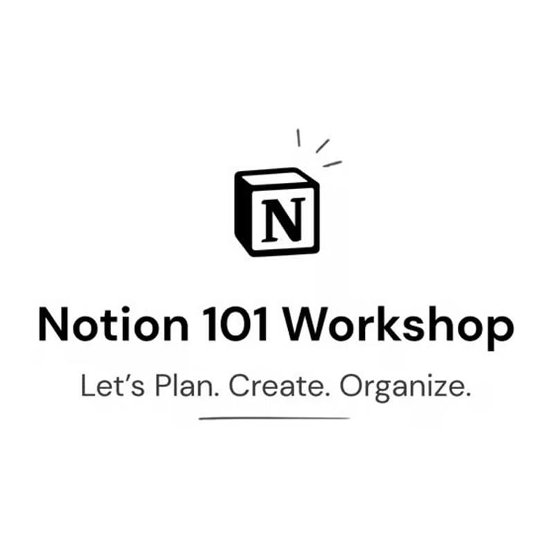 Cover Image for Notion 101 Workshop: Let’s Plan, Create, and Organize.