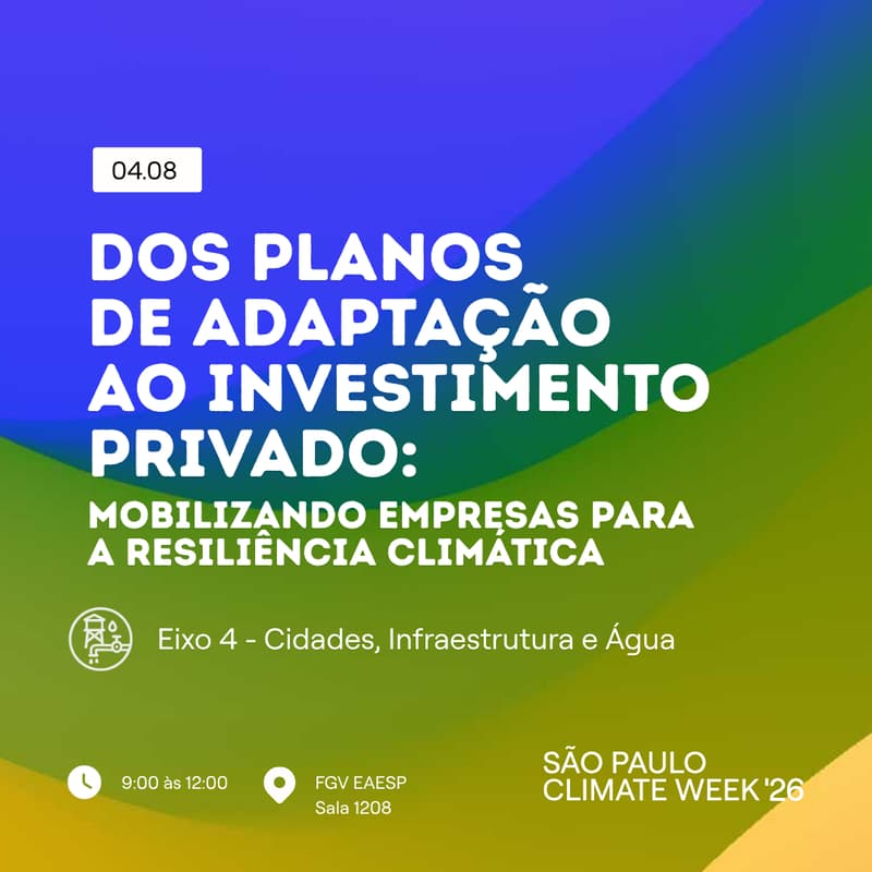 Cover Image for Dos Planos de Adaptação ao Investimento Privado: mobilizando empresas para a resiliência climática