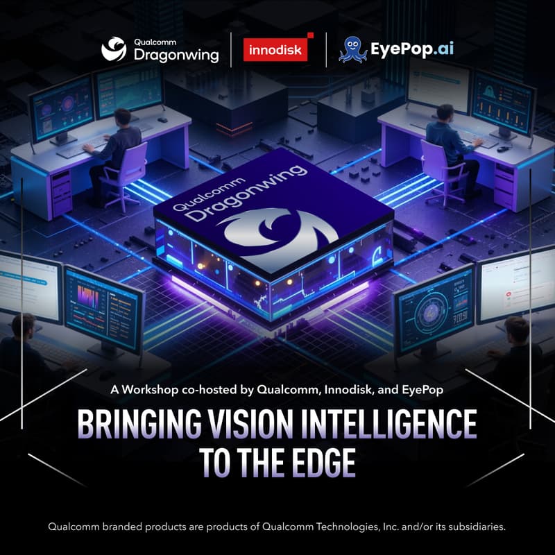 Cover Image for Bringing Vision Intelligence to the Edge: A Workshop Co-Hosted by Qualcomm, Innodisk, and EyePop.ai