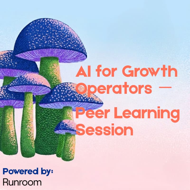 Cover Image for AI for Growth Operators － Peer Learning Session #1