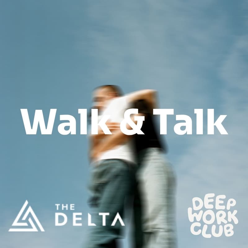 Cover Image for Morning Walk & Talk | Deep Work Club x The Delta