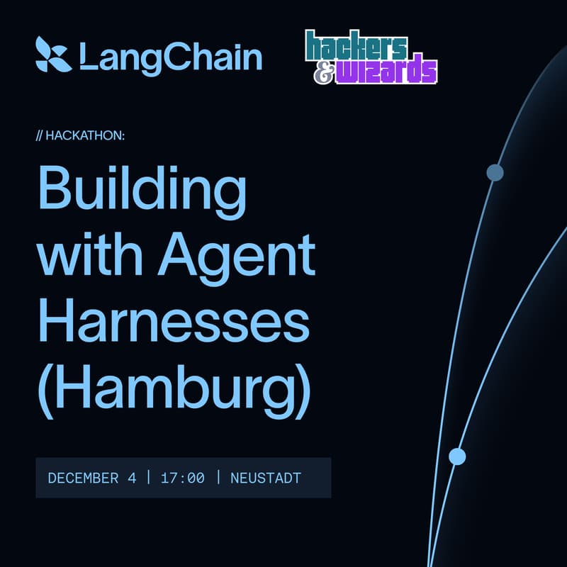 Cover Image for LangChain x hackers&wizards Hackathon: Building with Agent Harnesses (Hamburg)