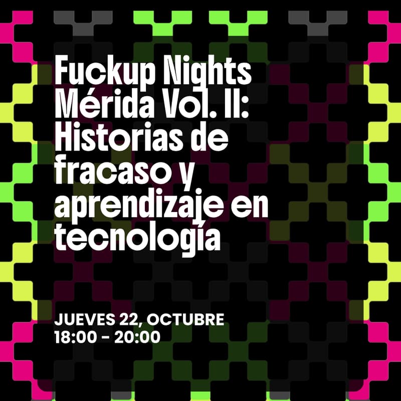 Cover Image for Fuckup Nights Mérida Vol. II: Historias de fracaso y aprendizaje en tecnología