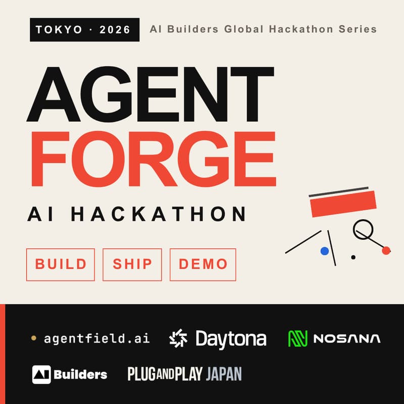 Cover Image for Agent Forge AI Hackathon ハッカソン東京