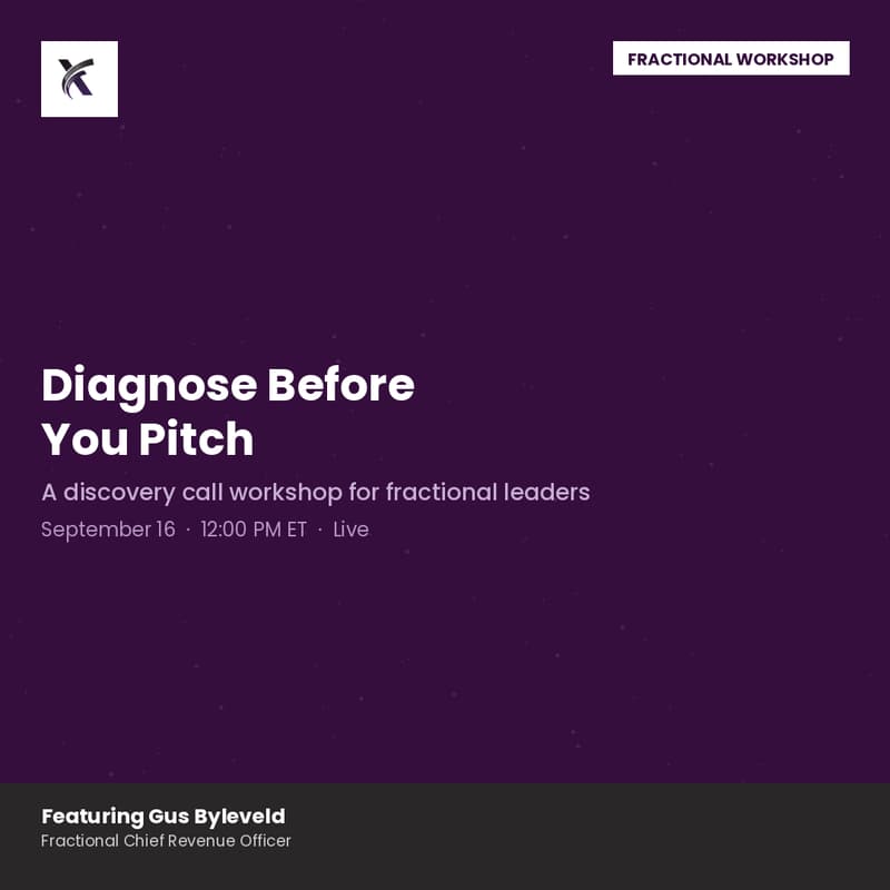 Cover Image for Diagnose Before You Pitch: A Discovery Call Workshop for Fractional Leaders