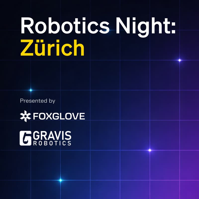 Cover Image for Gravis Robotics x Foxglove: Zurich Robotics Night