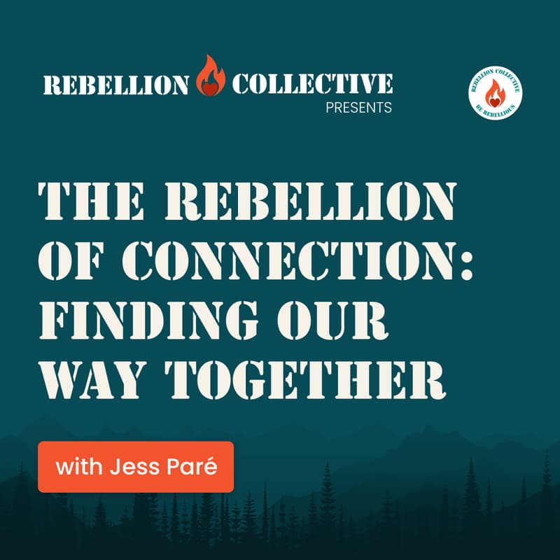 Cover Image for The Rebellion Of Connection: Finding Our Way Together