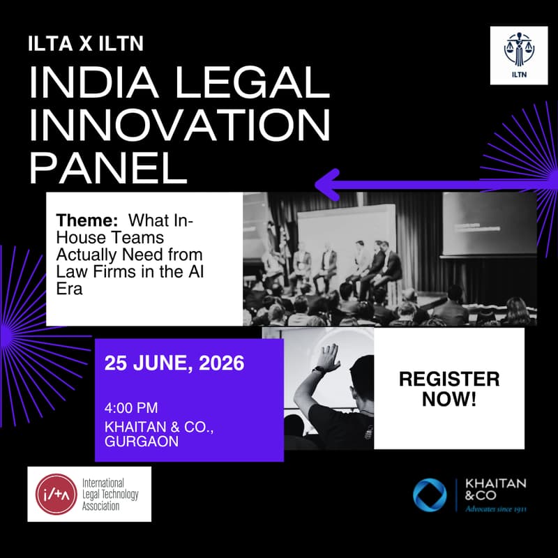 Cover Image for ILTA x ILTN | India Legal Innovation Panel w/ Khaitan & Co. | What In-House Teams Actually Need from Law Firms in the AI Era
