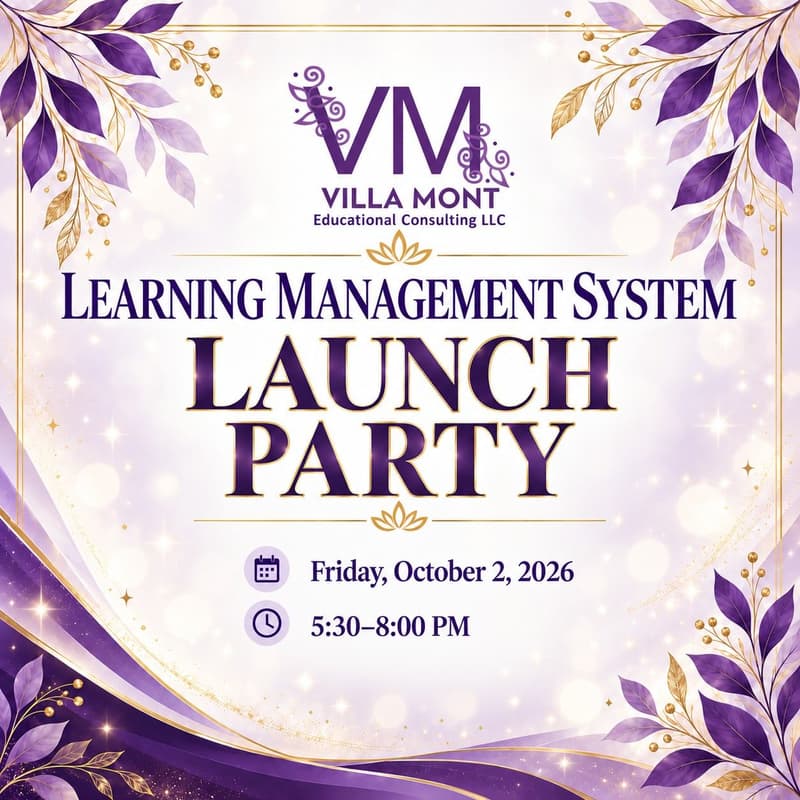 Cover Image for Villa Mont Educational Consulting LLC LMS Launch Party By Doctora Sandra Montgomery