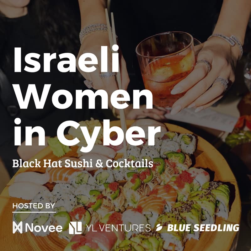 Cover Image for Israeli Women in Cyber: Black Hat Sushi & Cocktails