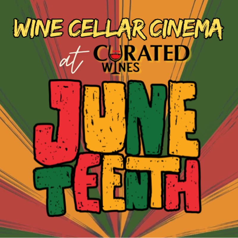 Cover Image for Wine Cellar Cinema JUNETEENTH Edition