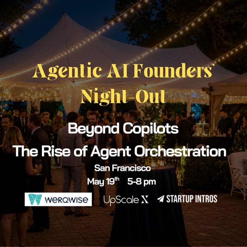 Cover Image for Agentic AI Founders’ Night-Out | Beyond Copilots, the Rise of Agent Orchestration