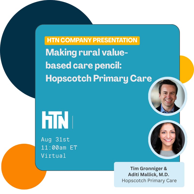 Cover Image for Making rural value-based care pencil: a Hopscotch Primary Care company presentation with Tim Gronniger and Aditi Mallick, M.D.