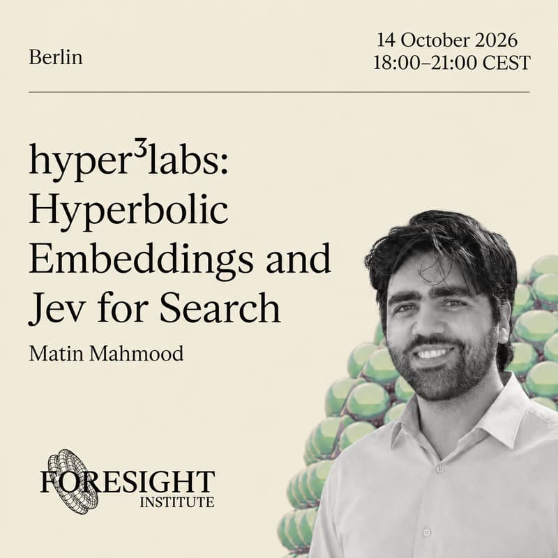 Cover Image for Foresight’s AI Salon: Matin Mahmood | Hyperbolic Embeddings and Jev for Search