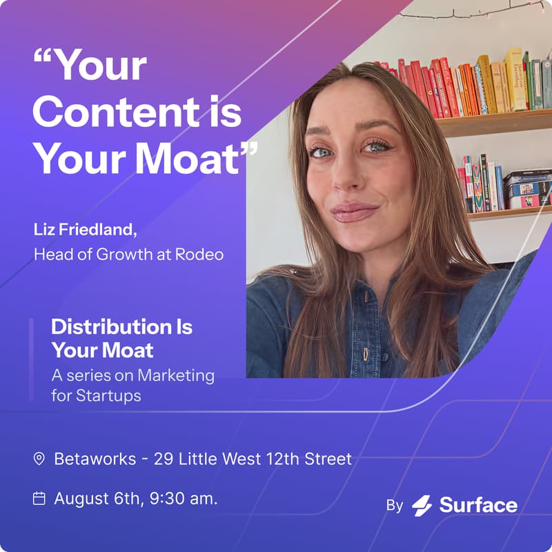 Cover Image for Distribution Is Your Moat ft. Liz Friedland