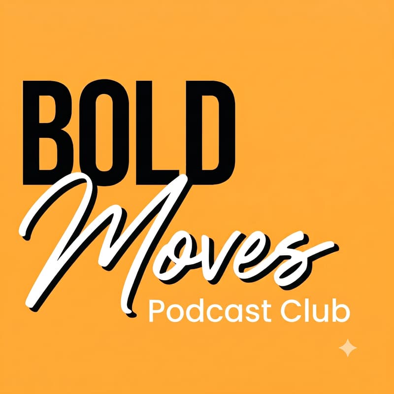 Cover Image for Bold Moves Podcast Club Power Hour!