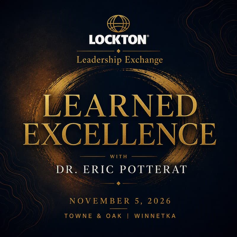 Cover Image for Lockton Leadership Exchange | Learned Excellence with Dr. Eric Potterat