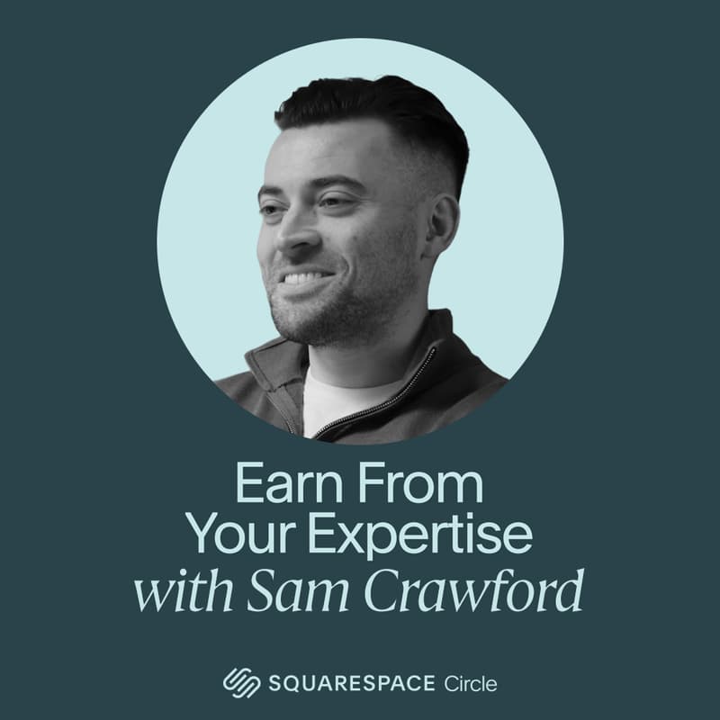 Cover Image for Circle Live: Earn From Your Expertise with Sam Crawford