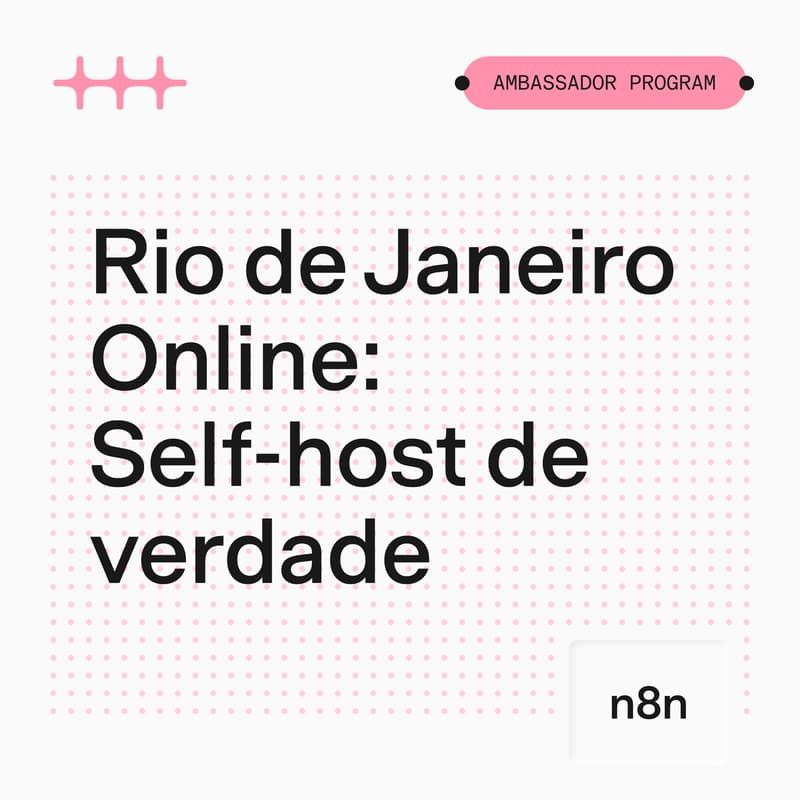 Cover Image for n8n Workshop Rio de Janeiro - Self-host de verdade: Docker, webhook, memória e update sem drama